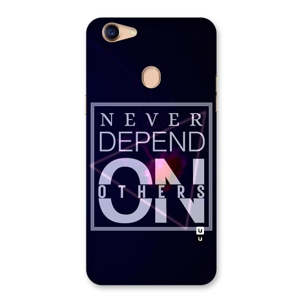 Never Depend On Others Back Case for Oppo F5