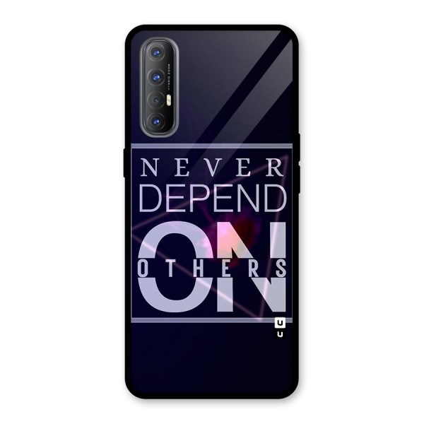 Never Depend On Others Glass Back Case for Oppo Reno3 Pro