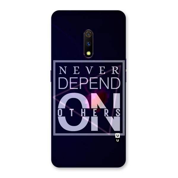 Never Depend On Others Back Case for Realme X