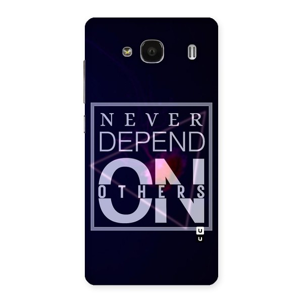 Never Depend On Others Back Case for Redmi 2s