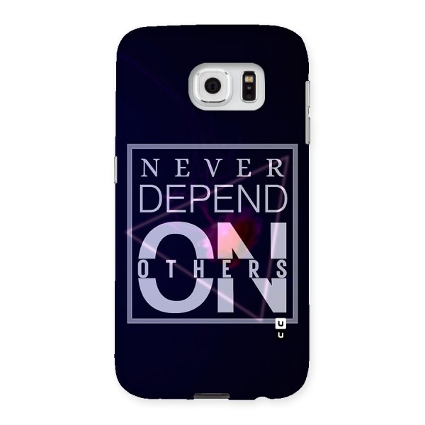 Never Depend On Others Back Case for Samsung Galaxy S6