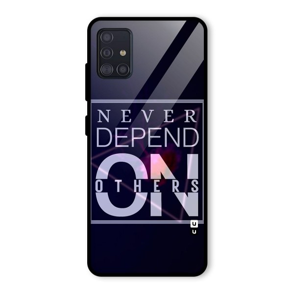 Never Depend On Others Glass Back Case for Galaxy A51