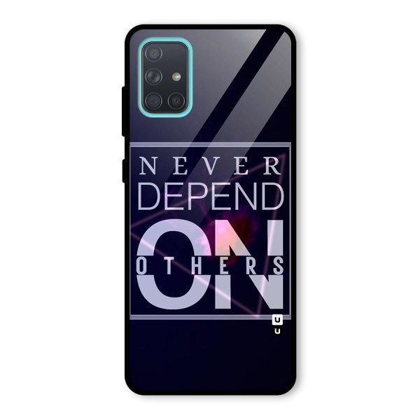 Never Depend On Others Glass Back Case for Galaxy A71