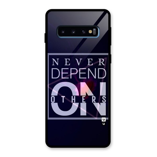 Never Depend On Others Glass Back Case for Galaxy S10