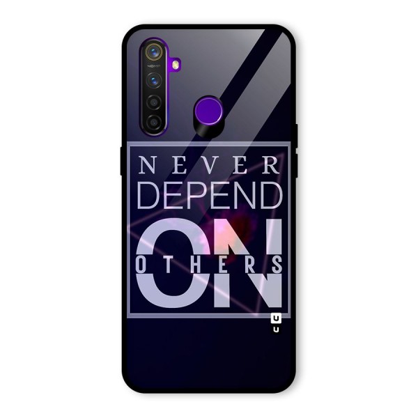 Never Depend On Others Glass Back Case for Realme 5 Pro
