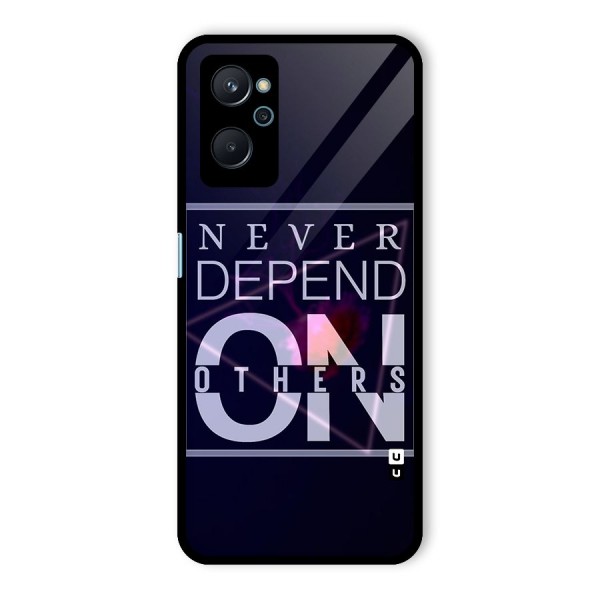 Never Depend On Others Glass Back Case for Realme 9i