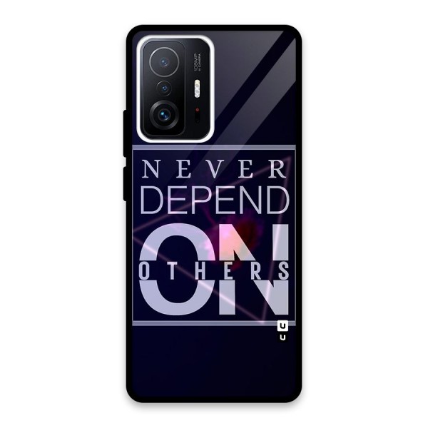 Never Depend On Others Glass Back Case for Xiaomi 11T Pro