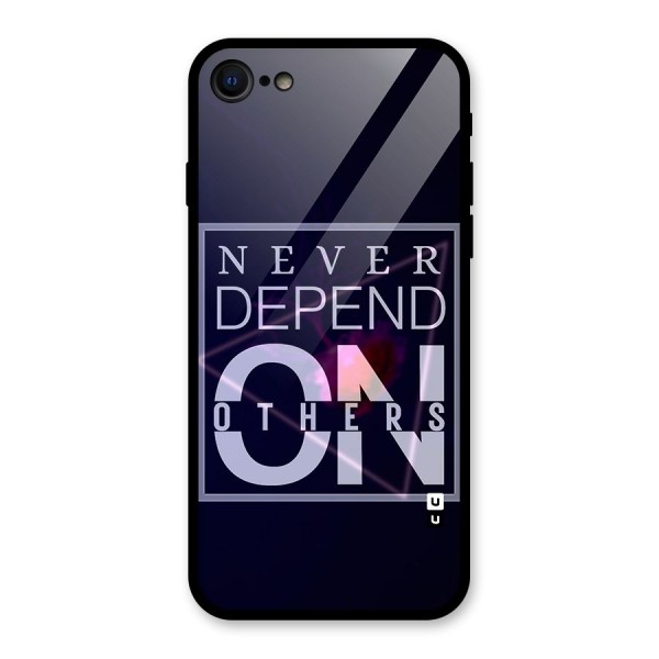 Never Depend On Others Glass Back Case for iPhone 8