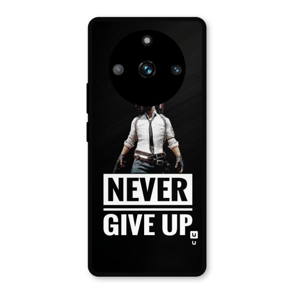 Never Giveup Metal Back Case for Realme 11 Pro Plus