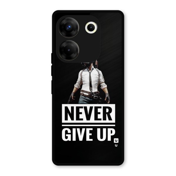 Never Giveup Metal Back Case for Tecno Camon 20