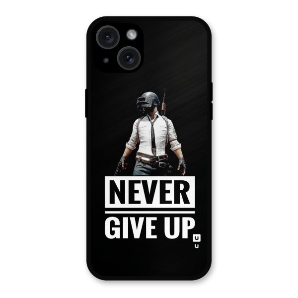 Never Giveup Metal Back Case for iPhone 15 Plus