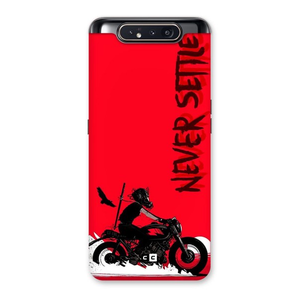 Never Settle Ride Back Case for Galaxy A80