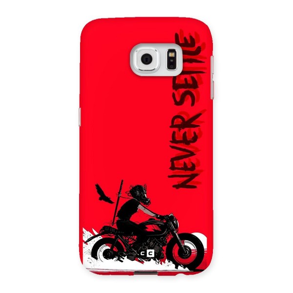 Never Settle Ride Back Case for Galaxy S6