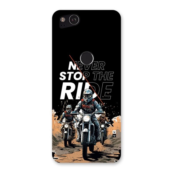 Never Stop ride Back Case for Google Pixel 2