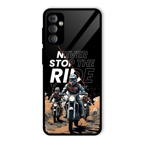 Never Stop ride Glass Back Case for Galaxy F23