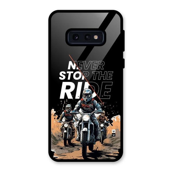 Never Stop ride Glass Back Case for Galaxy S10e