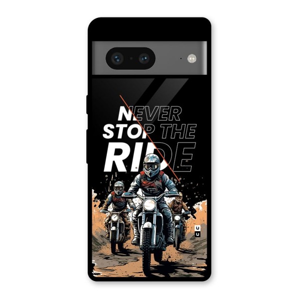 Never Stop ride Glass Back Case for Google Pixel 7