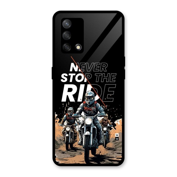 Never Stop ride Glass Back Case for Oppo F19