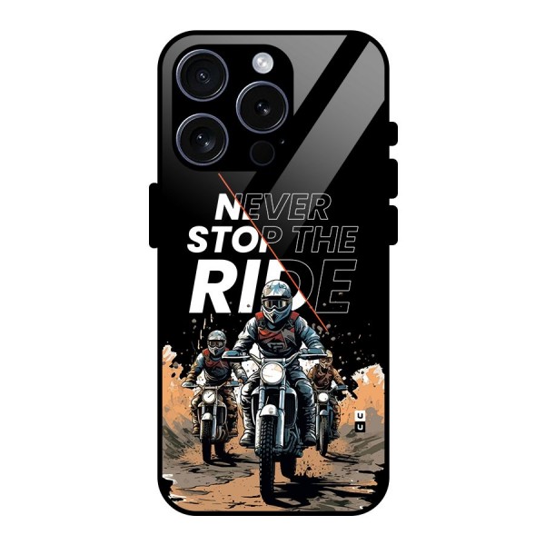 Never Stop ride Glass Back Case for iPhone 15 Pro