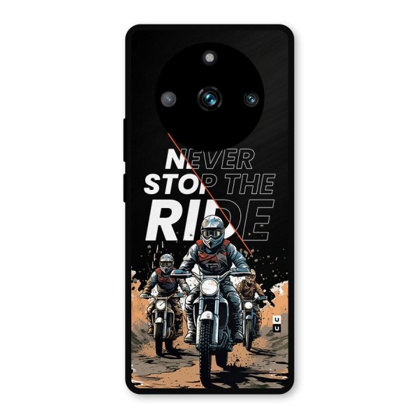 Never Stop ride Metal Back Case for Realme 11 Pro