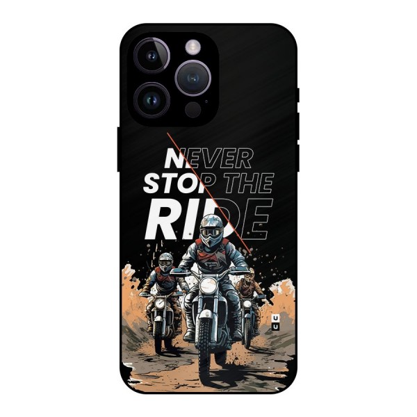 Never Stop ride Metal Back Case for iPhone 14 Pro Max