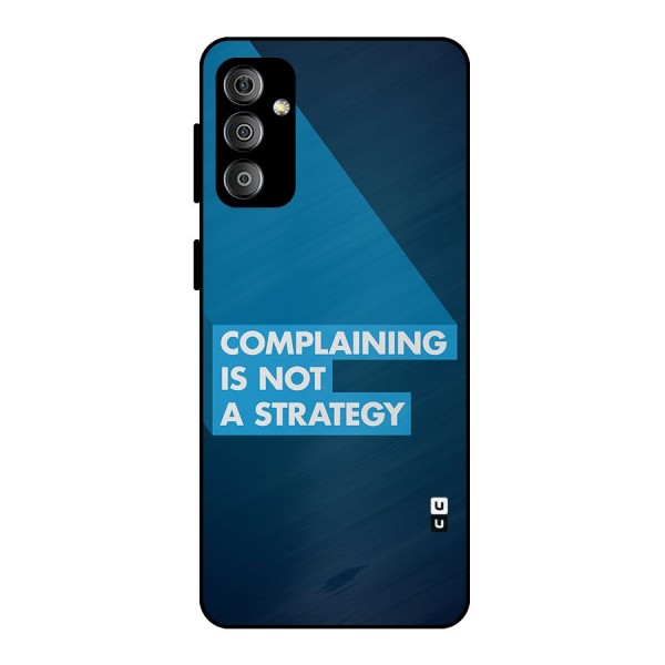 Not A Strategy Metal Back Case for Galaxy F23