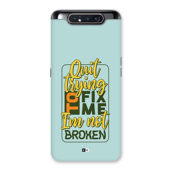 Not Broken Back Case for Galaxy A80