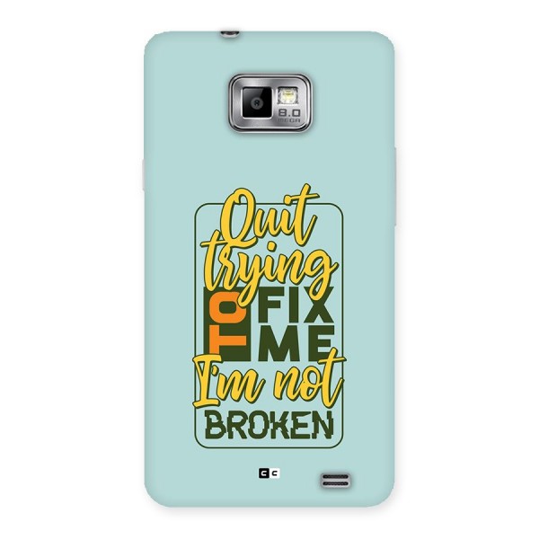 Not Broken Back Case for Galaxy S2