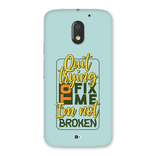 Not Broken Back Case for Moto E3 Power