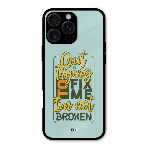 Not Broken Metal Back Case for iPhone 16 Pro Max