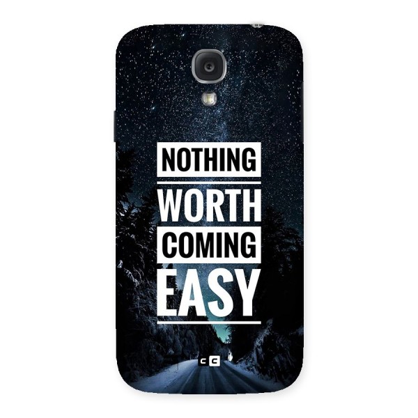 Nothing Worth Easy Back Case for Galaxy S4