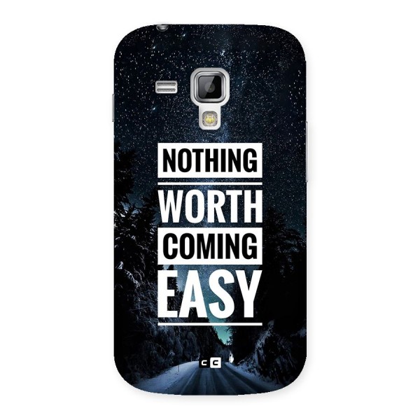 Nothing Worth Easy Back Case for Galaxy S Duos