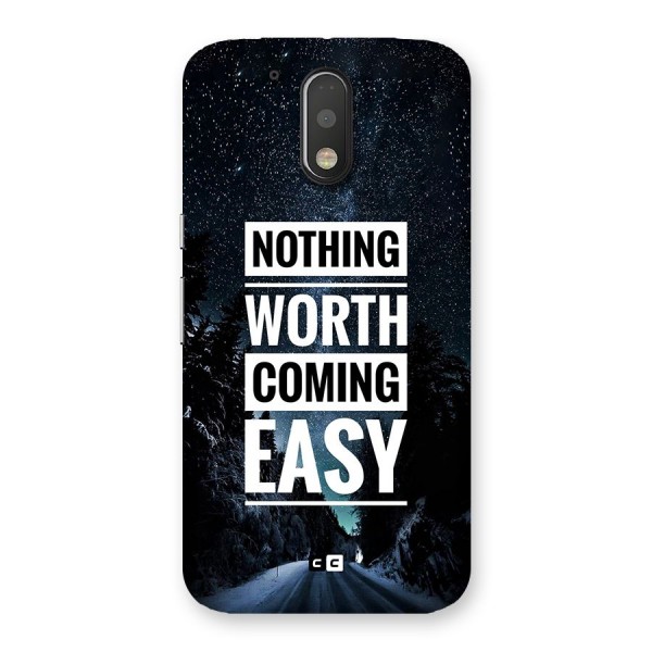 Nothing Worth Easy Back Case for Moto G4