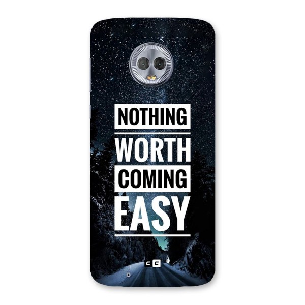 Nothing Worth Easy Back Case for Moto G6