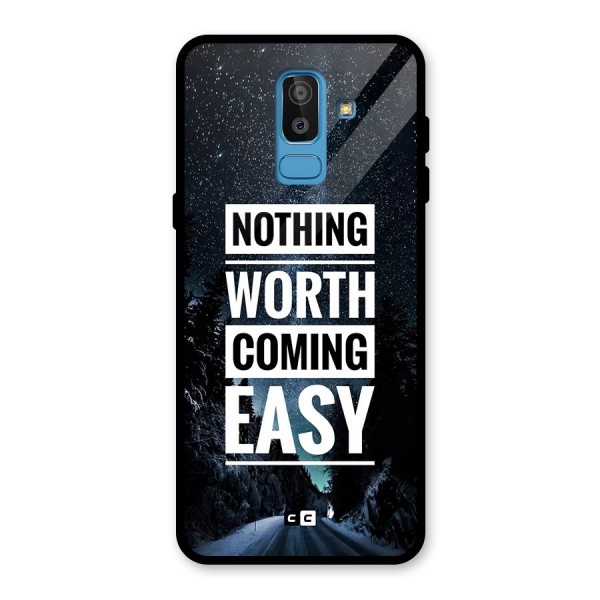 Nothing Worth Easy Glass Back Case for Galaxy J8