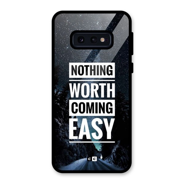 Nothing Worth Easy Glass Back Case for Galaxy S10e