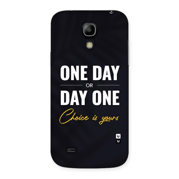 One Day or Day One Back Case for Galaxy S4 Mini