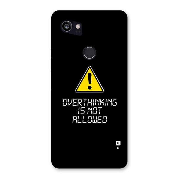 Over Thinking Back Case for Google Pixel 2 XL