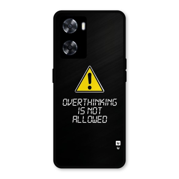 Over Thinking Metal Back Case for Oppo A57 2022