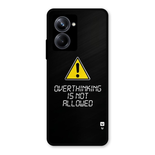 Over Thinking Metal Back Case for Realme 10 Pro