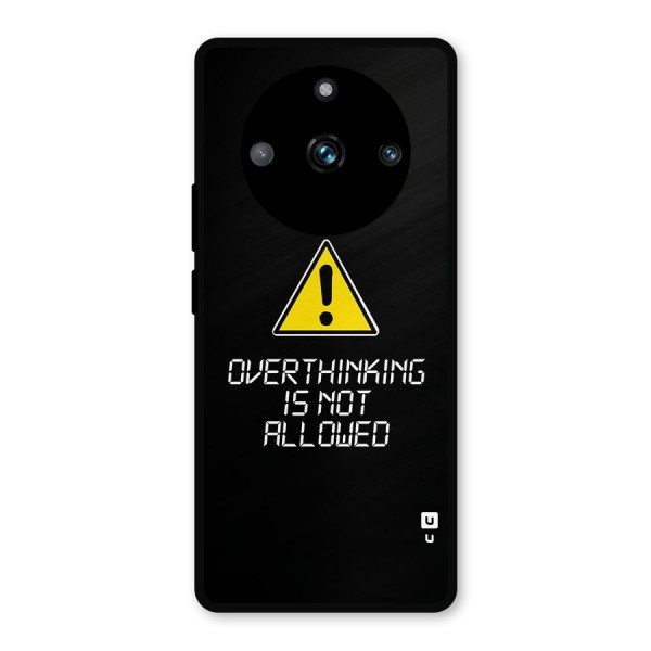 Over Thinking Metal Back Case for Realme 11 Pro Plus