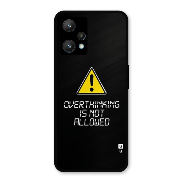 Over Thinking Metal Back Case for Realme 9