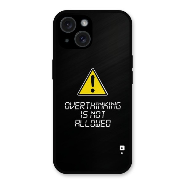 Over Thinking Metal Back Case for iPhone 15