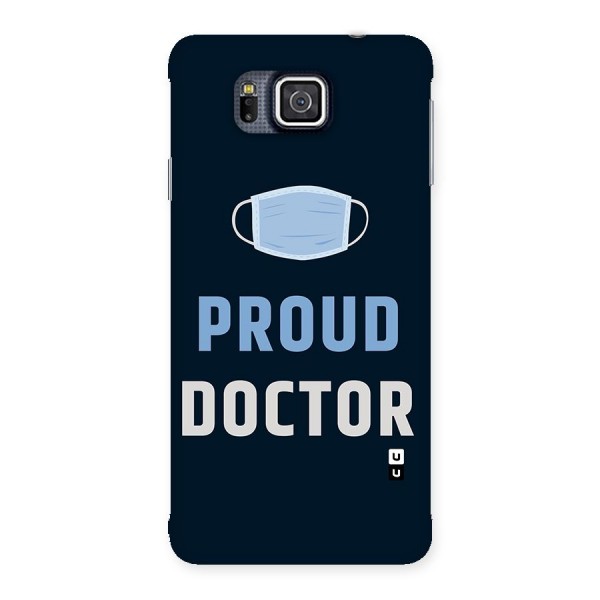 Proud Doctor Back Case for Galaxy Alpha