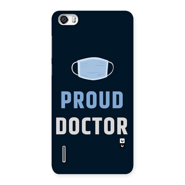 Proud Doctor Back Case for Honor 6