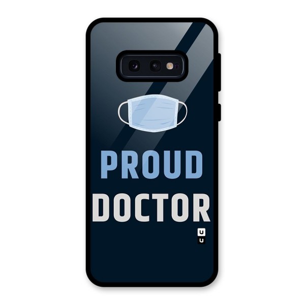 Proud Doctor Glass Back Case for Galaxy S10e