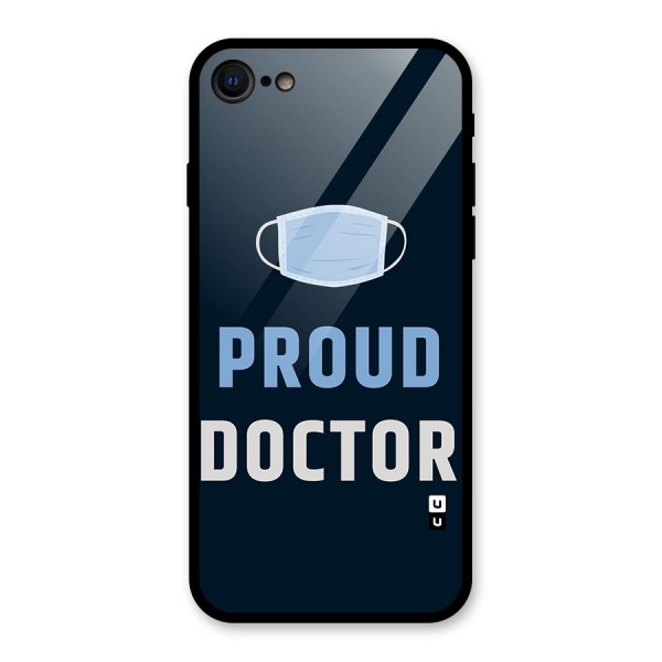 Proud Doctor Glass Back Case for iPhone 8