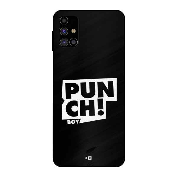 Punch Boy Metal Back Case for Galaxy M31s