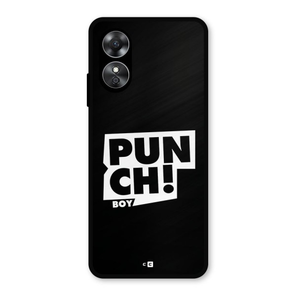 Punch Boy Metal Back Case for Oppo A17