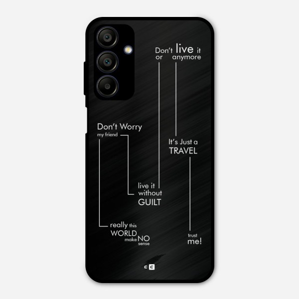 Quotes Of Life Metal Back Case for Galaxy A15 5G